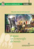 A spasso con le meraviglie del mondo di Francesco Di Salvo edito da Nuove Edizioni Barbaro