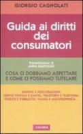 Guida ai diritti dei consumatori di Giorgio Cagnolati edito da Vallardi A.