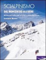Scialpinismo. Dal Moncenisio all'Isère di Lorenzo Barbiè edito da Blu Edizioni