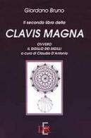 Il secondo libro della Clavis Magna ovvero il sigillo dei sigilli di Giordano Bruno edito da Di Renzo Editore