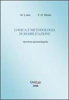 Logica e metodologia in riabilitazione. Questione epistemologiche di Michele Lotter, Franco D. Pilotto edito da QuiEdit