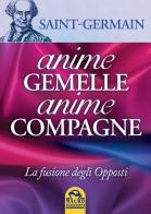 Anime gemelle anime compagne di Saint-Germain (conte di) edito da Macro Edizioni