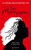La misura delle nostre vite. Parole di Toni Morrison di Toni Morrison edito da Sperling & Kupfer