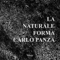 La naturale forma di Carlo Panza, Massimo Mazzoli, Peppino Ortoleva edito da Seipersei