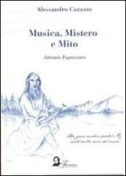 Musica, mistero e mito. Antonio Fogazzaro di Alessandro Cazzato edito da Florestano