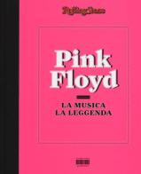 Pink Floyd. La musica, la leggenda. RollingStone edito da I Libri di Isbn/Guidemoizzi