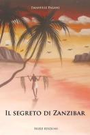 Il segreto di Zanzibar di Emanuele Pagani edito da Silele