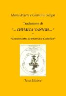 Traduzione di «...Chymica vannus...» e di «Commentatio de Pharmaco Catholico» di Mario Marta, Giovanni Sergio edito da Youcanprint