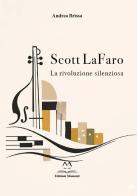 Scott LaFaro. La rivoluzione silenziosa di Andrea Brissa edito da Edizioni Momenti-Ribera