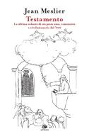 Testamento. Le ultime volontà di un prete ateo, comunista e rivoluzionario del '700 di Jean Meslier edito da Editoriale Jouvence