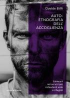 Auto-etnografia dell'accoglienza. Lavorare nei servizi per richiedenti asilo e rifugiati di Davide Biffi edito da Edizioni Junior