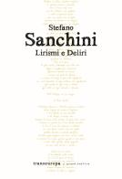 Lirismi e deliri di Stefano Sanchini edito da Transeuropa