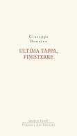 Ultima tappa, Finisterre di Giuseppe Donateo edito da Florence Art Edizioni