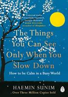 The things you can see only web you slow down di Haemin Sunim edito da Penguin Books