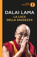 La luce della saggezza di Gyatso Tenzin (Dalai Lama) edito da Mondadori