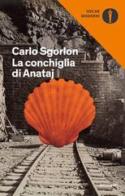 La conchiglia di Anataj di Carlo Sgorlon edito da Mondadori
