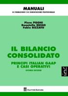 Il bilancio consolidato. Principi italian gaap e casi operativi di Fabio Rizzato, Donatella Busso, Pietro Pisoni edito da Giuffrè