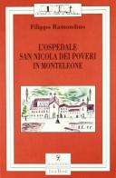 L' ospedale S. Nicola dei poveri in Monteleone di Filippo Ramondino edito da Jaca Book
