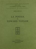 La poesia di Edward Taylor di Pietro Spinucci edito da Olschki