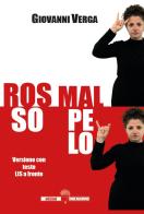 Rosso Malpelo. Versione con testo LIS a fronte di Giovanni Verga edito da Edizioni Underground?