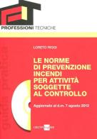 Le norme di prevenzione incendi per attività soggette al controllo. Con CD-ROM di Loreto Riggi edito da Il Sole 24 Ore
