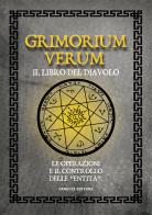 Grimorium verum. Il libro del diavolo. Le operazioni e il controllo delle «entità» edito da Fanucci