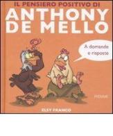 Il pensiero positivo di Anthony de Mello a domande e risposte di Elsy Franco edito da Piemme