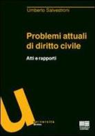 Problemi attuali di diritto civile. Atti e rapporti di Umberto Salvestroni edito da Maggioli Editore