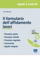Il formulario dell'affidamento lavori. Con CD-ROM di Luca Tabarrini edito da Maggioli Editore