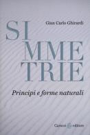 Simmetrie. Principi e forme naturali di Gian Carlo Ghirardi edito da Carocci
