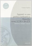 Appunti su una poetica tardoantica: Ennodio, carm. 1,7-8, v. 26-27. Introduzione, traduzione e commento di Gianluca Vandone edito da Edizioni ETS