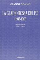 La Gladio rossa del PCI (1945-1967) di Gianni C. Donno edito da Rubbettino
