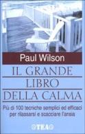 Il grande libro della calma di Paul Wilson edito da TEA