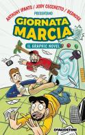 Giornata marcia. Il graphic novel di Anthony IPants, Jody Cecchetto, RedNose edito da De Agostini
