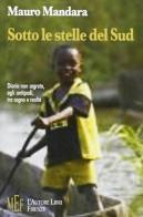 Sotto le stelle del sud. Diario di un volontario in Congo di Mauro Mandara edito da L'Autore Libri Firenze