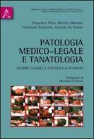 Patologia medico-legale e tanatologia di Antonio De Donno, Maricla Marrone, Francesca Tarantino edito da Aracne