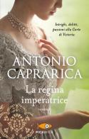 La regina imperatrice di Antonio Caprarica edito da Sperling & Kupfer