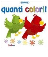 Quanti colori! Ediz. illustrata edito da Edibimbi