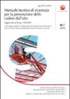 Manuale tecnico di sicurezza per la prevenzione delle cadute dall'alto. Con CD-ROM di Ugo Di Camillo edito da Flaccovio Dario