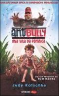 Ant Bully. Una vita da formica di Judy Katschke edito da Sperling & Kupfer