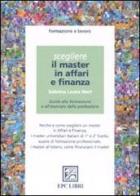 Scegliere il master in affari e finanza. Guida alla formazione e all'esercizio della professione di Sabrina L. Nart edito da EPC