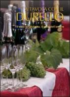 A tavola con il Durello. Il vino di Giulietta, il vino dell'amore di Francesco Soletti edito da Terra Ferma Edizioni