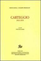 Carteggio (1915-1975) di Oreste Mosca, Giuseppe Prezzolini edito da Storia e Letteratura