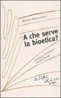 A che serve la bioetica? di Marina Mengarelli edito da L'Asino d'Oro