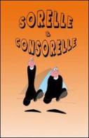 Sorelle & Consorelle di Adriano Panetti edito da & MyBook