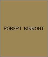 Robert Kinmont. Ediz. multilingue edito da Mousse Magazine & Publishing