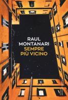 Sempre più vicino di Raul Montanari edito da Baldini + Castoldi