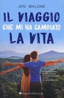 Il viaggio che mi ha cambiato la vita di Jen Malone edito da HarperCollins Italia