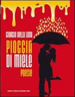 Pioggia di miele di Giorgio Della Luna edito da Libreria Editrice Urso