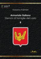 Armoriale italiano. Stemmi di famiglie del Lazio. B di Massimo Palmieri edito da Ermes